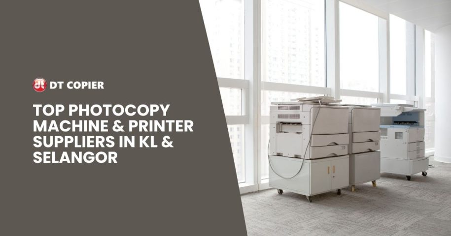 Top Photocopy Machine & Printer Suppliers in KL & Selangor