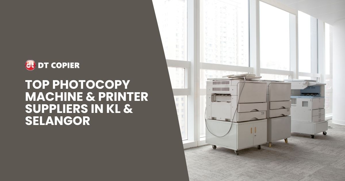 Top Photocopy Machine & Printer Suppliers in KL & Selangor